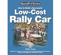 How to Build a Successful Low-Cost Rally Car: For Marathon, Endurance, Historic and Budget-car Adventure Road Rallies (SpeedPro)