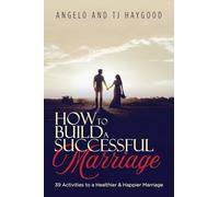 How to Build a Successful Marriage: 39 Activities to a Healthier & Happier Marriage