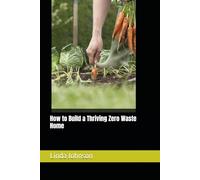 How to Build a Thriving Zero Waste Home