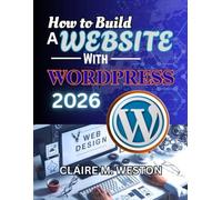 How to Build a Website with WordPress 2026: The Ultimate Beginner’s Blueprint to Create a Professional Site in Under 60 Minutes