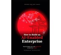 How to Build an AI-Enabled Enterprise: Skip the Hidden Year with MuShuHaRi Framework to Build your DouJou (Building Purposeful AI for Enterprises)