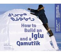 How to Build an Iglu and a Qamutiik: Inuit Tools and Techniques