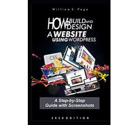 How to Build and Design a Website using WordPress: A Step-by-Step Guide with Screenshots