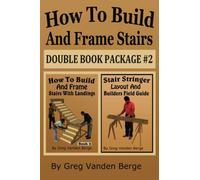 How To Build And Frame Stairs - Double Book Package #2: Volume 2 (How To Build And Frame Stairs - Double Book Packages)