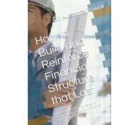 How to Build and Reinforce Financial Structure that Last: Understanding Financial Behavior, Breaking Triggers, and Building Long-Term Financial Stability (slc financial learning system)