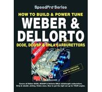 How to Build & Power Tune Weber & Dellorto Dcoe, Dco/Sp & Dhla Carburettors 3rd Edition