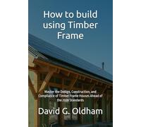 How to build using Timber Frame: How to get through UK building regulations: 1