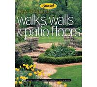 How to Build Walks, Walls and Patio Floors: Brick, Stone, Pavers, Concrete, Tile and More