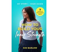 How to Build Your Inner Strength: 9 Actions to Find Freedom Within