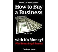 How To Buy A Business: With No Money Plus Bonus Legal Secrets