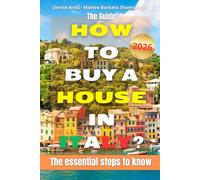 How to buy a house in Italy?: THE BIBLE - The essential steps to know