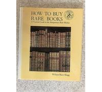 How to Buy Rare Books: A Practical Guide to the Antiquarian Book Market (Christie's Collectors Guides)