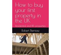 How to buy your first property in the UK: Residential and BTL properties