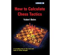 How to Calculate Chess Tactics (How to... Chess Tactics)