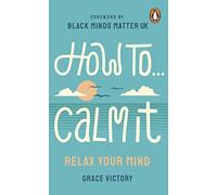 How To Calm It: Relax Your Mind (Merky How to) – Penguin Books