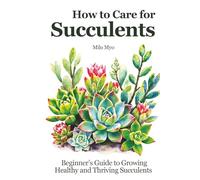 How to Care for Succulents: Beginner's Guide to Growing Healthy and Thriving Succulents