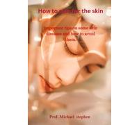 How to care for your skin