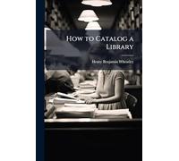 How to Catalog a Library