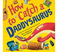 How to Catch a Daddysaurus
