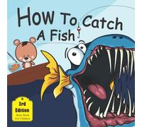 How to catch a fish: Story book for Children: 1
