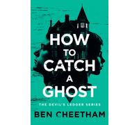 How To Catch A Ghost : A haunted hotel thriller of vengeful spirits and dark secrets