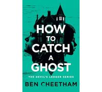 How To Catch A Ghost: A haunted hotel thriller of vengeful spirits and dark secrets (The Devil's Ledger)