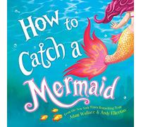 How to Catch a Mermaid: (How to Catch)