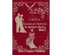 How to Catch a Runaway Heiress: An Applegate Mystery (An Applegate Series)