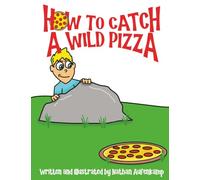 How To Catch A Wild Pizza