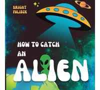 How to Catch an Alien