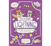 How to Catch Lightning and Other Incredible Ideas about Technology