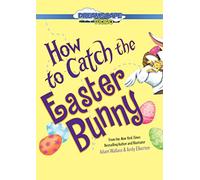 How to Catch the Easter Bunny