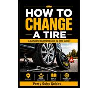 How to Change a Tire: A Complete Illustrated Step-by-Step Guide