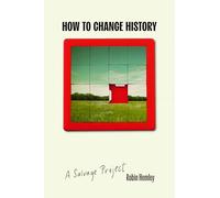 How to Change History: A Salvage Project