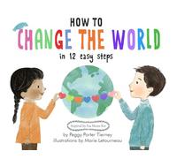 How to Change the World in 12 Easy Steps