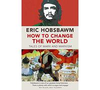 How To Change The World: Tales of Marx and Marxism