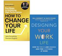How To Change Your Life By Jake Humphrey, Damian Hughes & Designing Your Work Life By Bill Burnett, Dave Evans 2 Books Collection Set