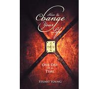 How to Change your Life: One day at a time