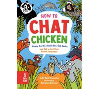 How to Chat Chicken, Gossip Gorilla, Babble Bee, Gab Gecko and Talk in 66 Other Animal Languages