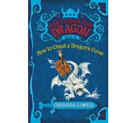 How to Cheat a Dragon's Curse: The Heroic Misadventures of Hiccup Horrendous Haddock III (The Heroic Misadventures of Hiccup the Viking)
