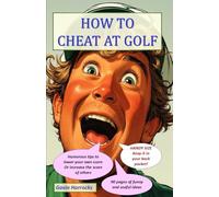 How to Cheat at Golf: A great handy-sized gift, full of gags and gamesmanship