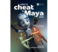 How to Cheat in Maya 2026 : Tools & Techniques for Animators