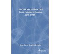 How to Cheat in Maya 2026: Tools & Techniques for Animators