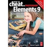 [(How to Cheat in Photoshop Elements 9 : Discover the Magic of Adobe's Best Kept Secret)] [By (author) David Asch ] published on (December, 2010)