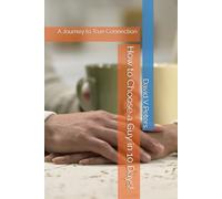 How to Choose a Guy in 10 Days!: A Journey to True Connection