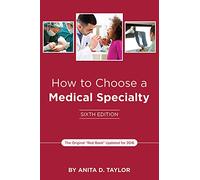How to Choose a Medical Specialty: Sixth Edition