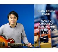 How To Choose A Pedal Board - Home Build Or Buy?