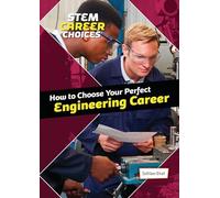 How to Choose Your Perfect Engineering Career (Stem Career Choices)