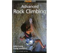 How to Climb: Advanced Rock Climbing (How to Climb Series)
