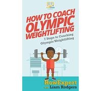 How To Coach Olympic Weightlifting: 7 Steps To Coaching Olympic Weightlifting